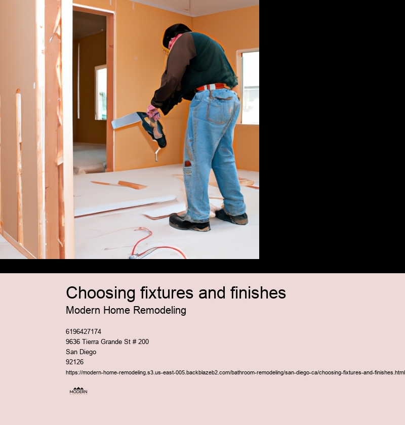 Determine your budget for fixtures and finishes